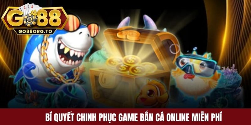 Bí quyết chinh phục game bắn cá online miễn phí