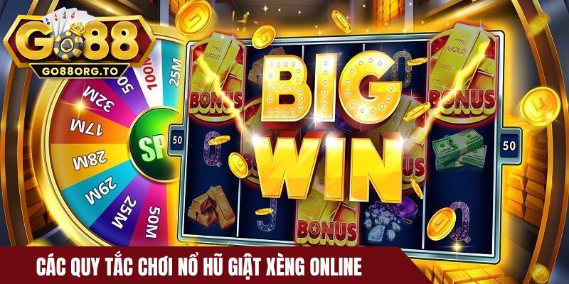 Các quy tắc chơi  nổ hũ giật xèng online