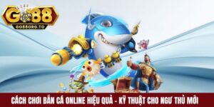Cách chơi bắn cá online hiệu quả