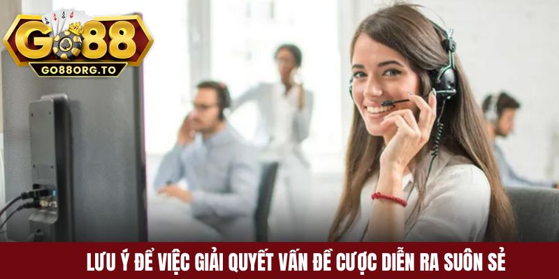 Lưu ý để việc giải quyết vấn đề cược diễn ra suôn sẻ