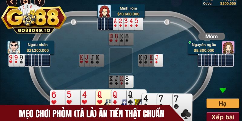 Mẹo chơi Phỏm (Tá lả) ăn tiền thật chuẩn