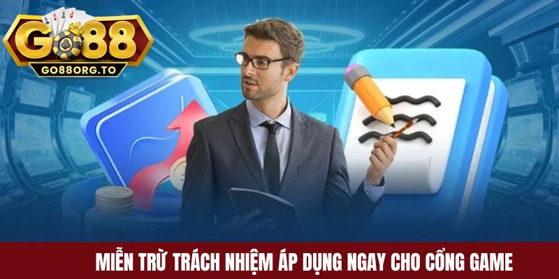 Miễn trừ trách nhiệm áp dụng ngay cho cổng game