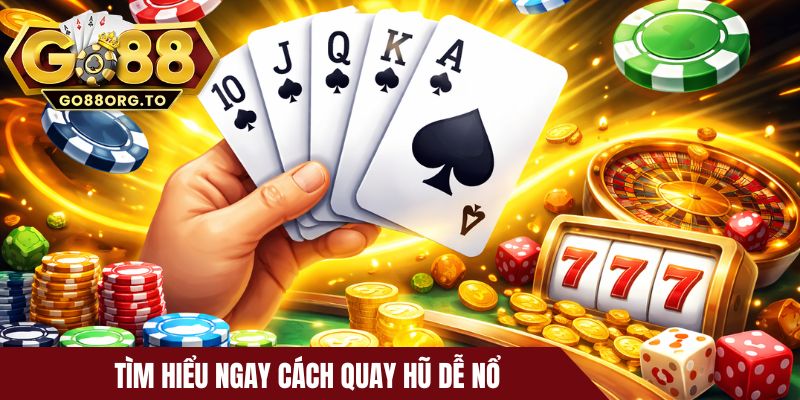 Tìm hiểu ngay Cách quay hũ dễ nổ