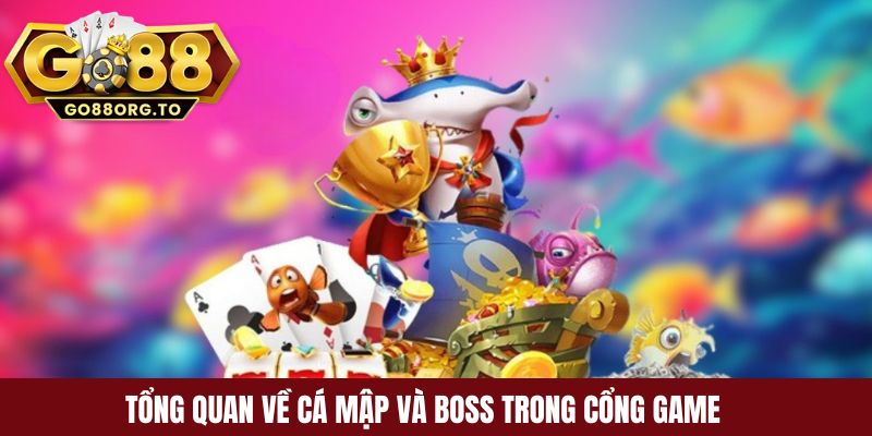 Tổng quan về cá mập và boss trong cổng game