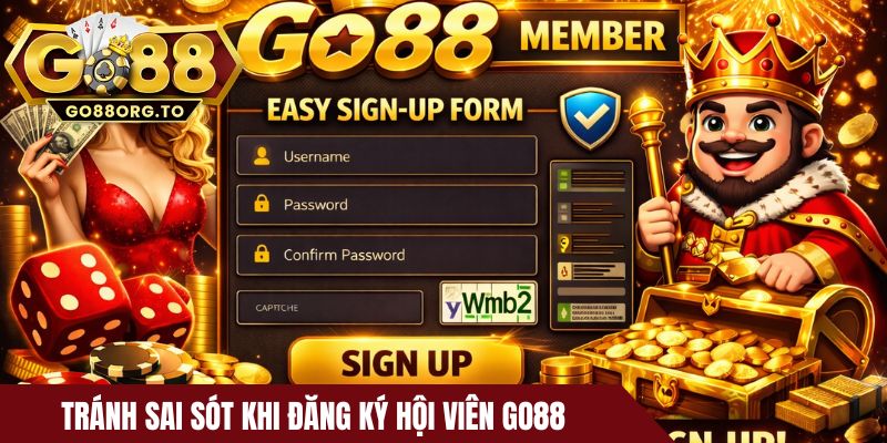 Tránh sai sót khi đăng ký hội viên cổng game Go88