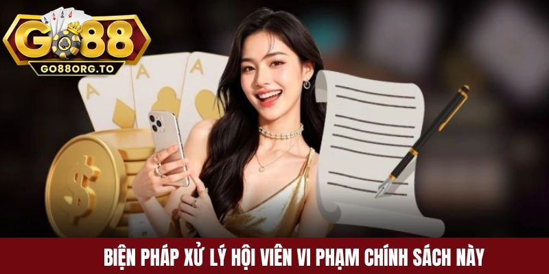 Biện pháp xử lý hội viên vi phạm chính sách này
